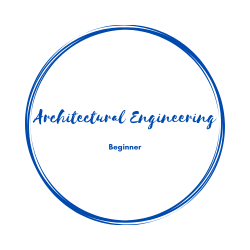 ARCHITECTURAL Engineers: BEGINNER Level